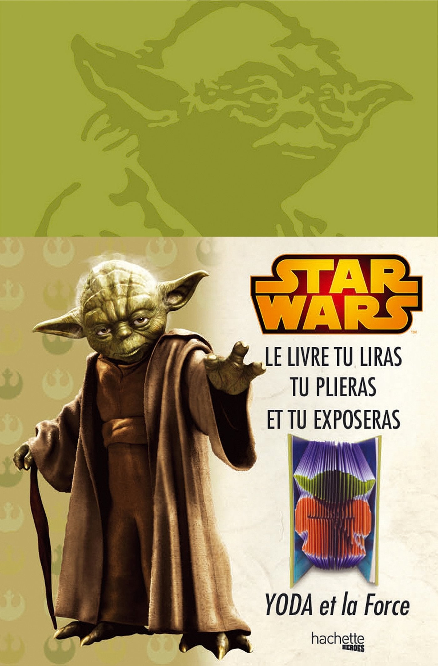 Yoda et la force: La voie du Jedi book