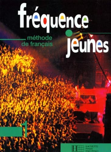 Frequence Jeunes: Methode De Francais: Livre De L'Eleve 1 Education