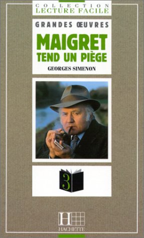 Collection "Lecture Facile" Grandes Oeuvres - Level 3: Maigret Tend UN Piege Learning & Reference