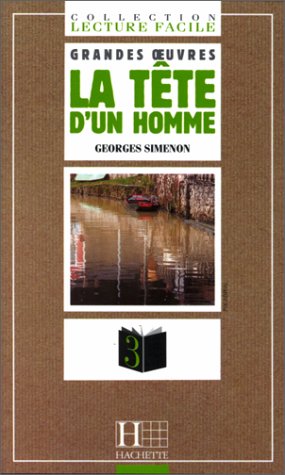 Lecture Facile - Grandes Oeuvres - Level 3: La Tete D'UN Homme Foreign Languages ​​& Dictionaries