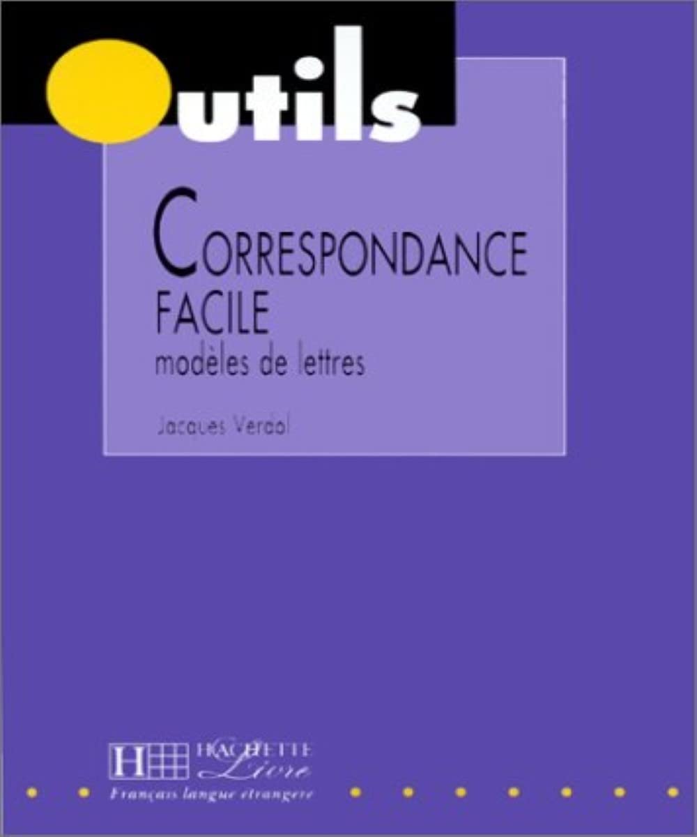 Correspondance facile: Modeles de lettres correspondance privee et courrier d'affaires (Outils) Learning & Reference