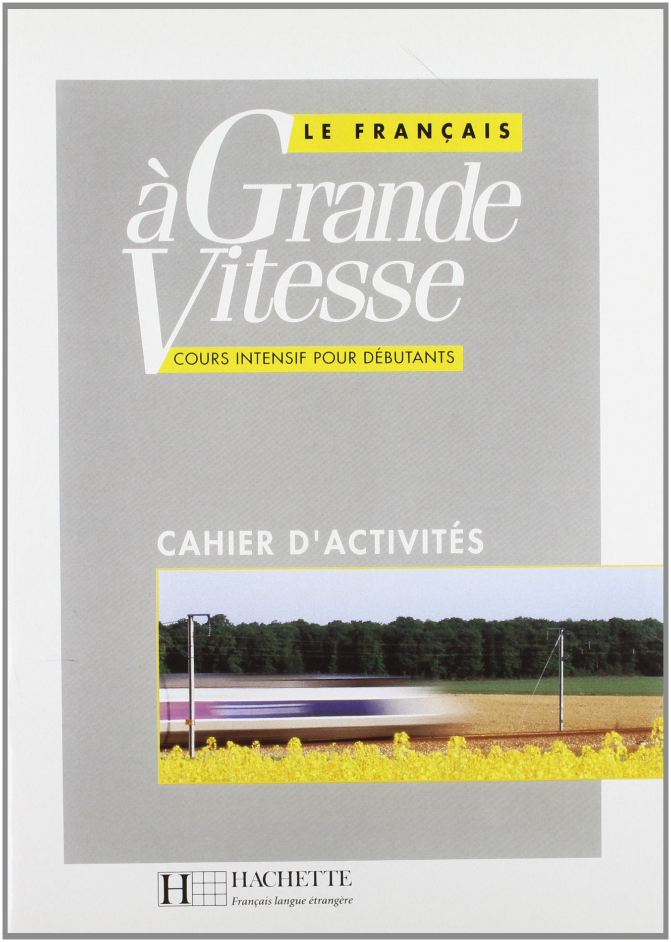 Cahier d'Activites (Le Francais a Grande Vitesse: Cahier D'Activites) Foreign Languages ​​& Dictionaries