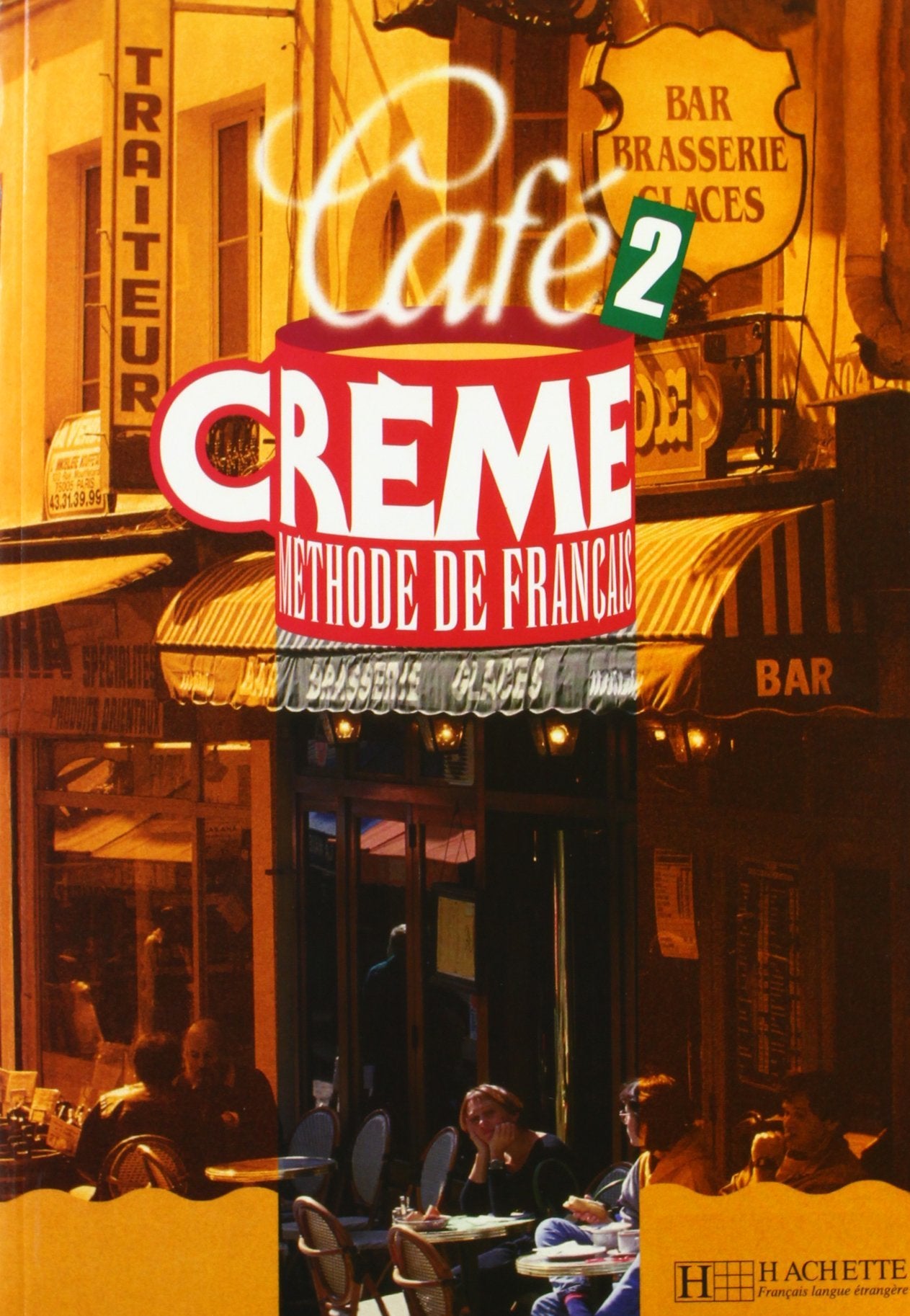 Café crème 2: Méthode de français: Livre De L'Eleve 2 Learning & Reference