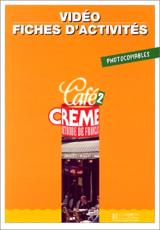 Café crème, niveau 2 : Fiches d'activité de la Vidéo 2 book
