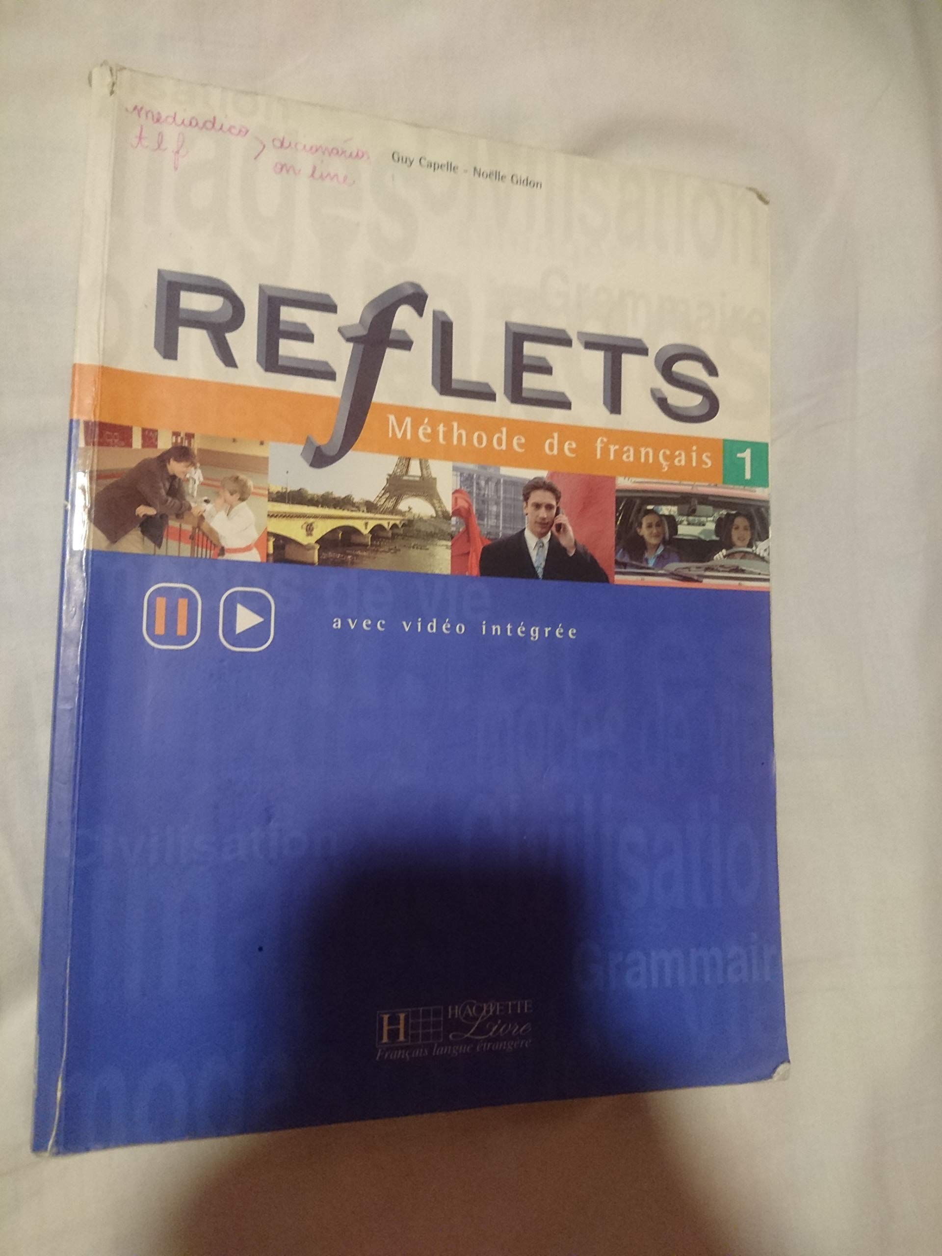 Reflets 1 : Méthode de français, livre de l'élève: Livre de l'eleve 1 Foreign Languages ​​& Dictionaries