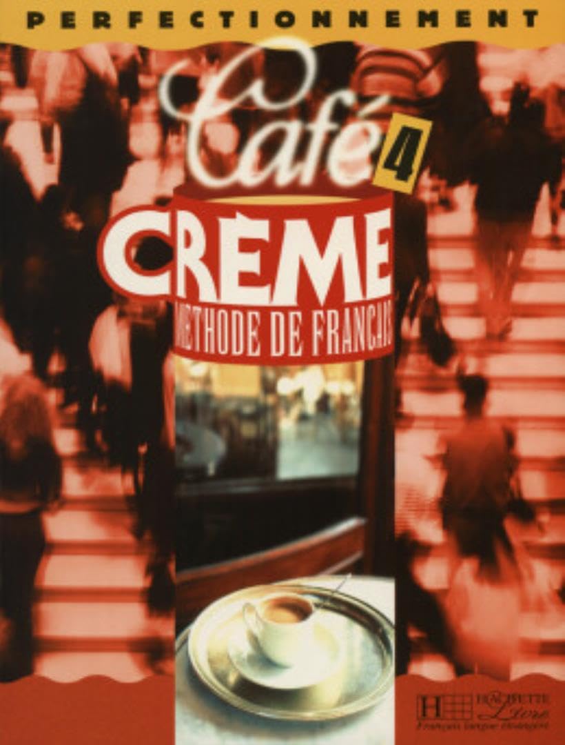 Cafe Creme: Livre de l'eleve 4 Foreign Languages ​​& Dictionaries