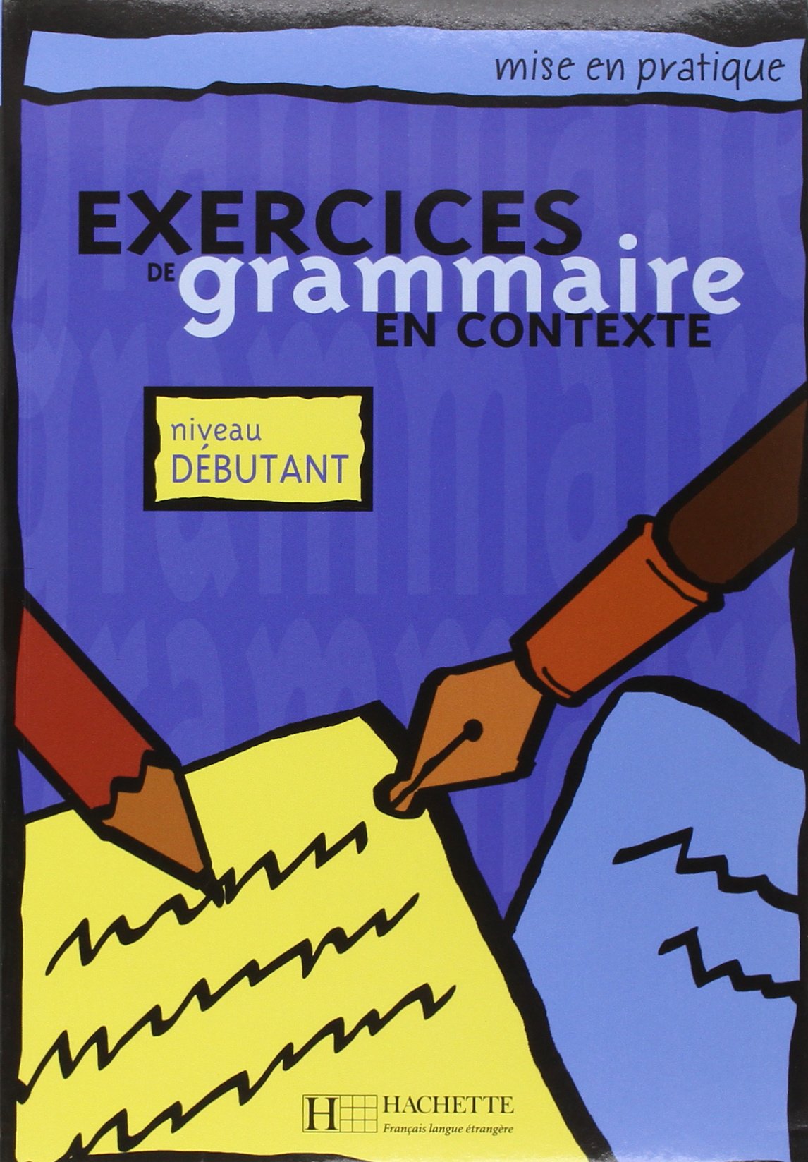 Exercices De Grammaire En Contexte: Livre de l'eleve A1 - niveau debutant Calendars