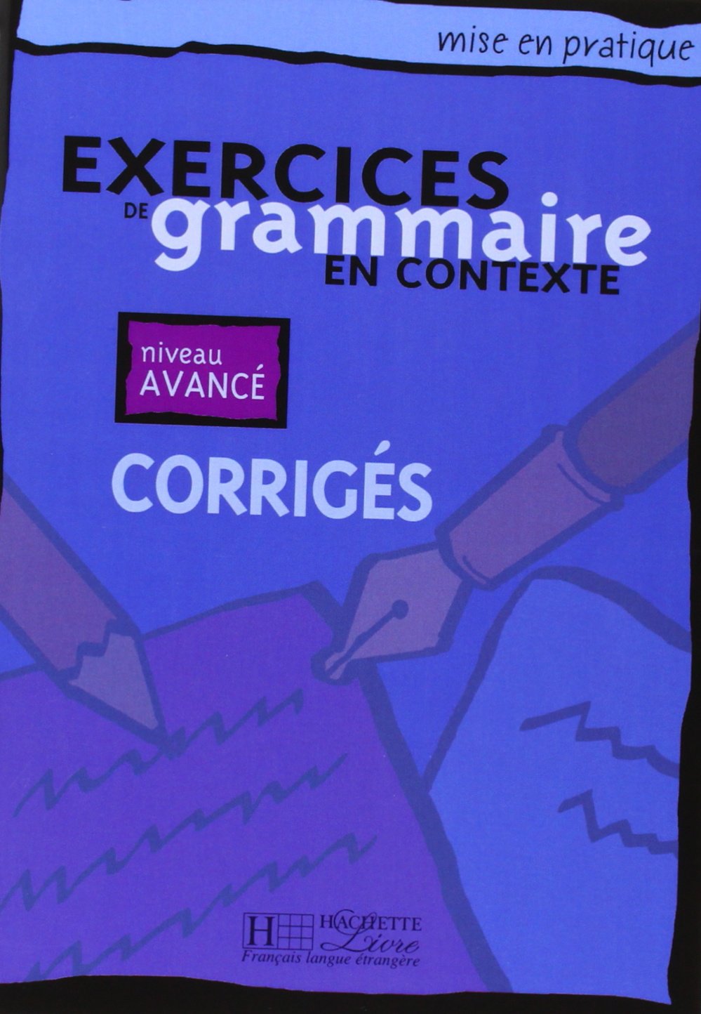Exercices de grammaire en contexte, niveau avancé (Corrigés): Niveau B1 book
