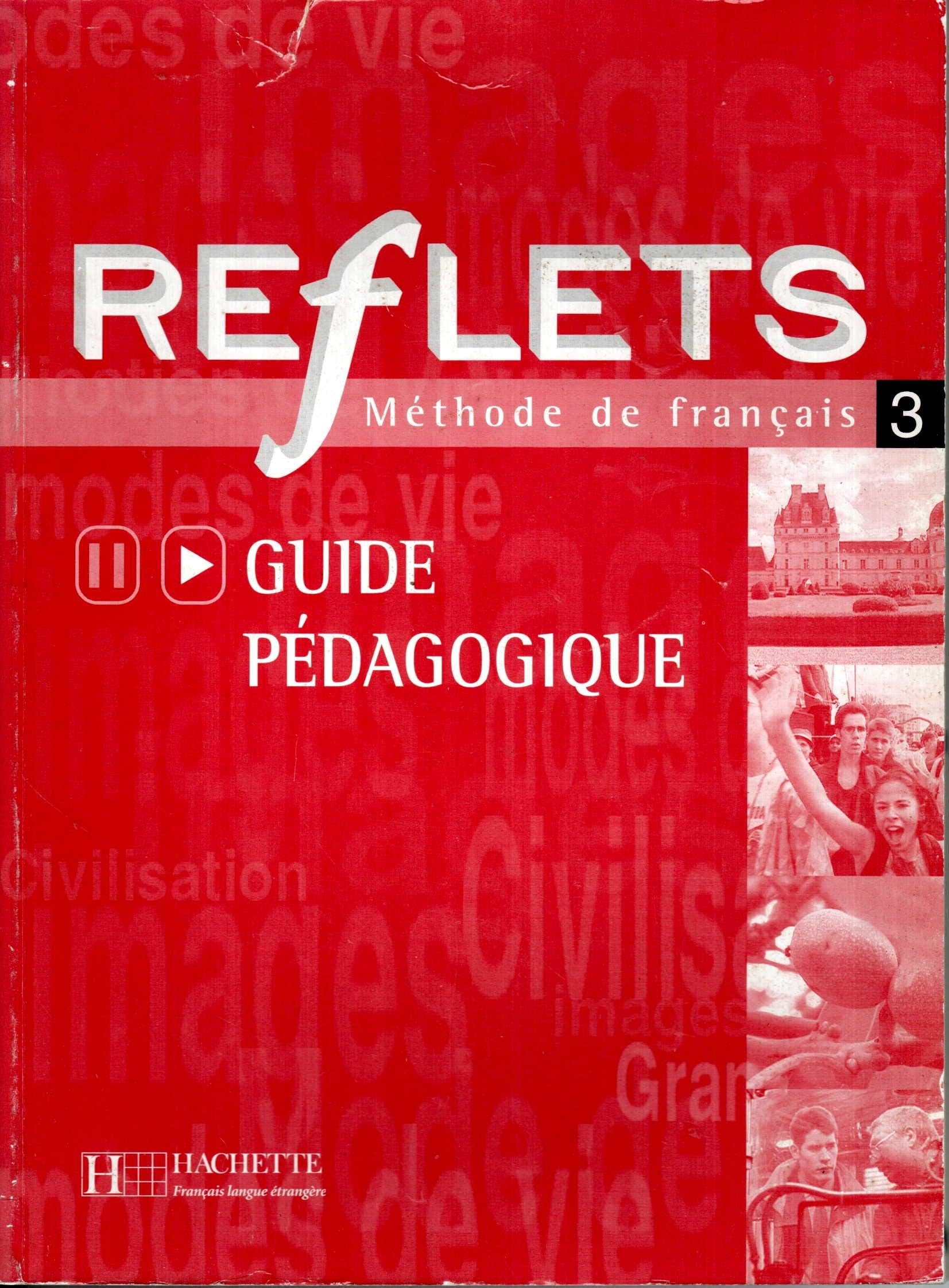 Reflets: Niveau 3 Guide Pedagogique: Guide Pedagogique 3 - Perfectionnement Foreign Languages ​​& Dictionaries