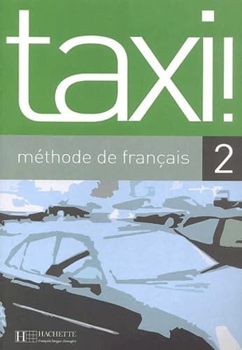 Taxi ! Méthode de français 2: Livre de l'eleve 2 Foreign Languages ​​& Dictionaries