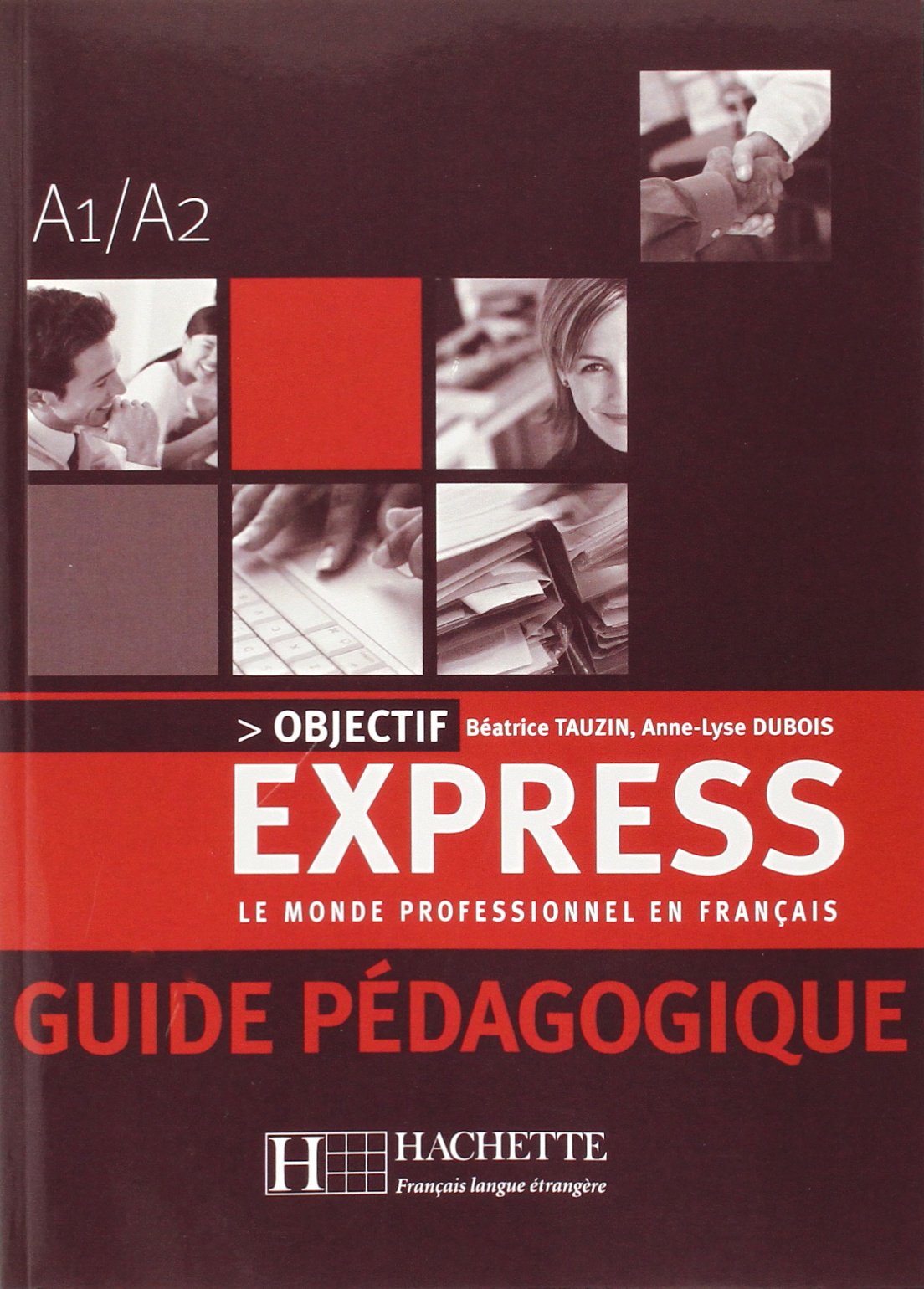 Objectif Express: Guide pedagogique 1 Foreign Languages ​​& Dictionaries