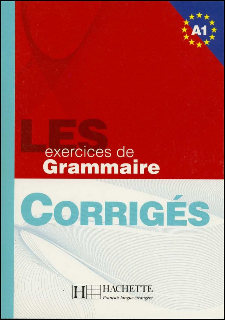 Les 500 exercices de grammaire, niveau A1, corrigés: Corriges A1 Foreign Languages ​​& Dictionaries