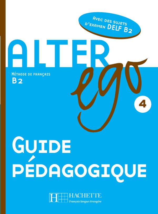 Alter Ego 4 - Guide pédagogique: Alter Ego 4 - Guide pédagogique book