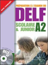 Delf scolaire et junior. A2. Livre de l'élève avec corrigés. Per le Scuole superiori. Con CD Audio. io Professional & Reference Books