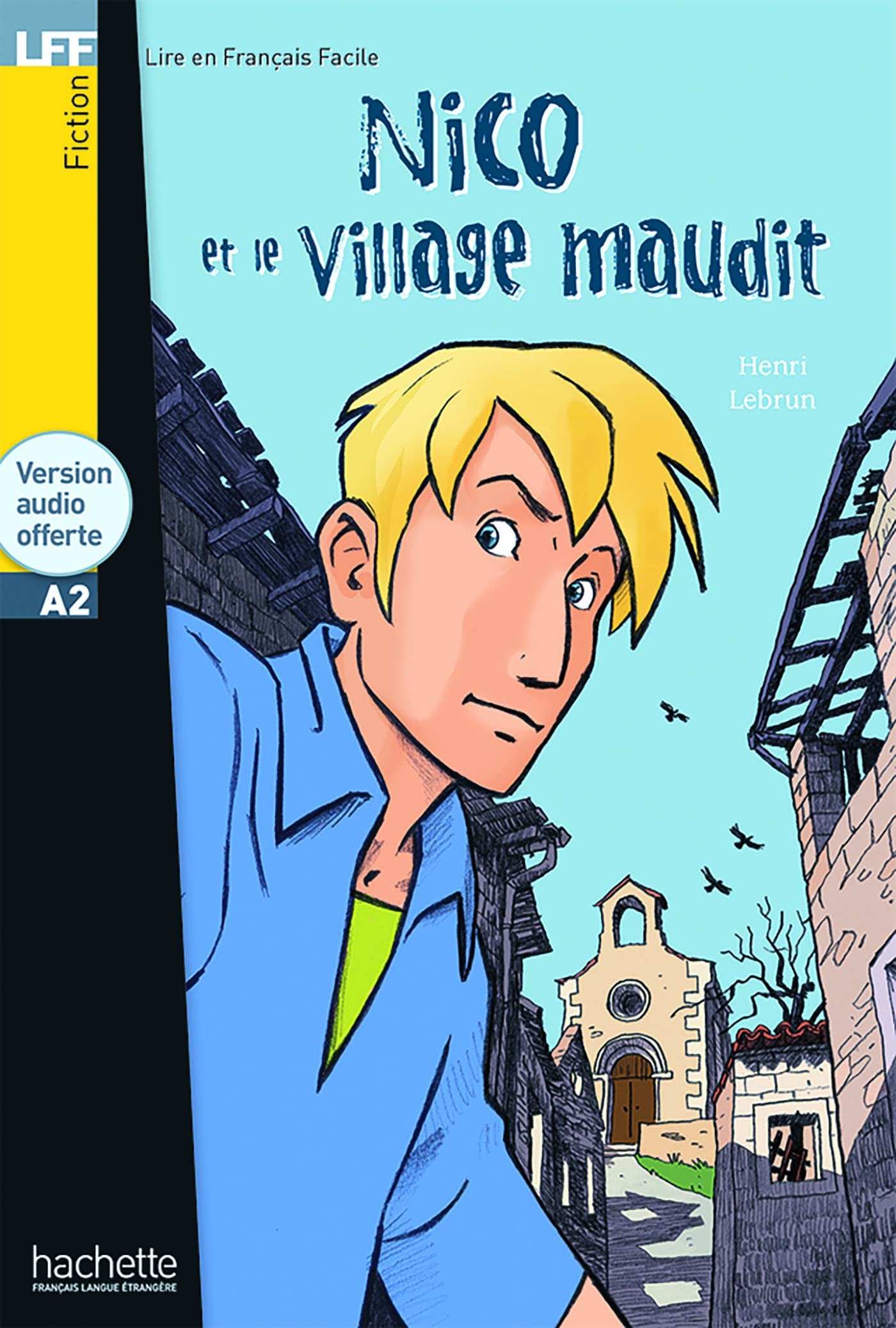 Nico et le village maudit - Livre & audio download: (A2) (Lire en français facile Fiction A2) Foreign Languages ​​& Dictionaries