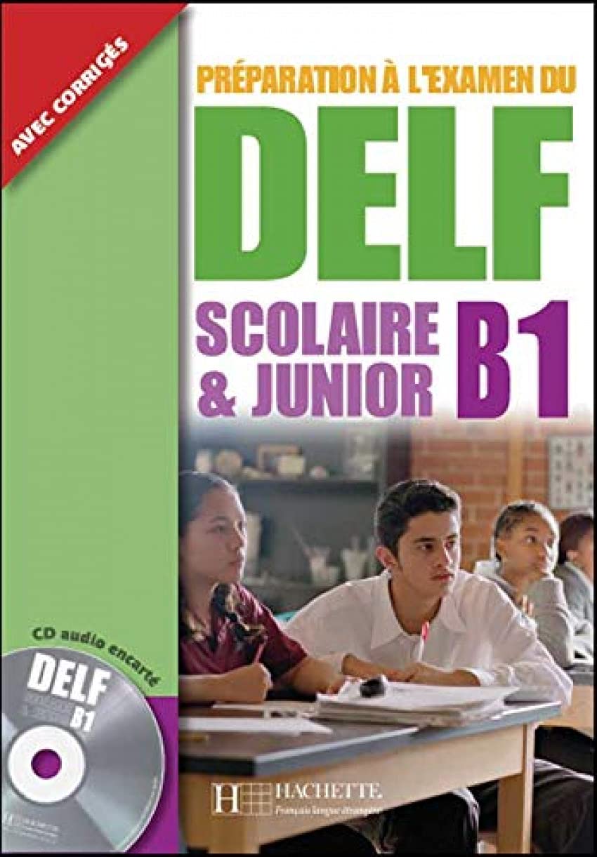 Preparation a l'examen du DELF Scolaire et Junior: Livre B1 & CD Foreign Languages ​​& Dictionaries