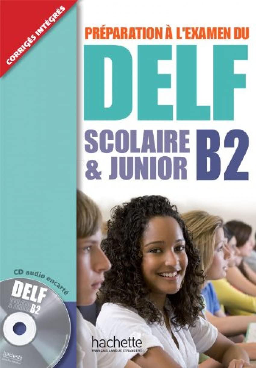Preparation a l'examen du DELF Scolaire et Junior: Livre B2 & CD Foreign Languages ​​& Dictionaries