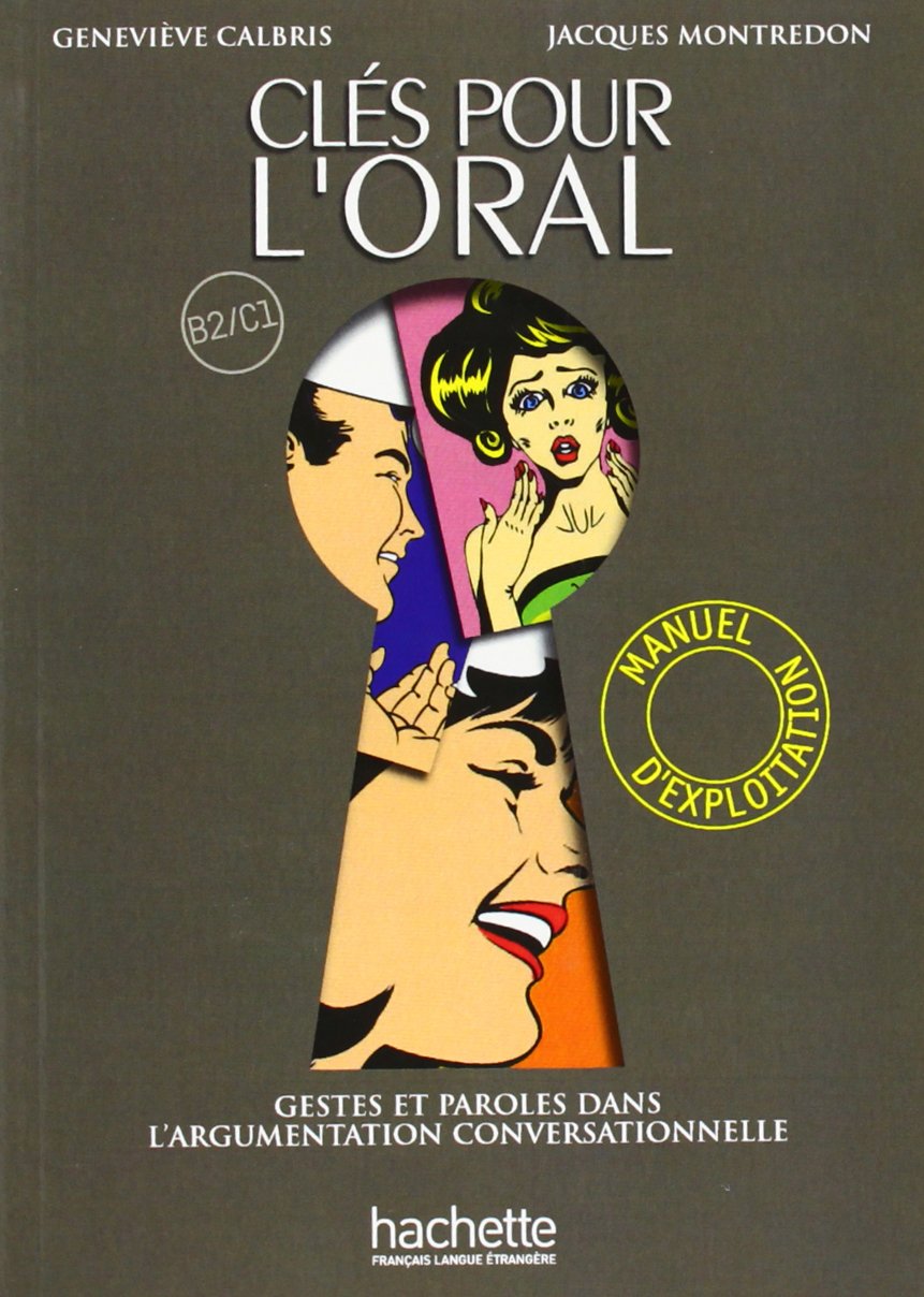 Clés - Clés pour l'oral, manuel d'exploitation (A2-B1-B2): Clés pour l'oral - Manuel d'exploitation book
