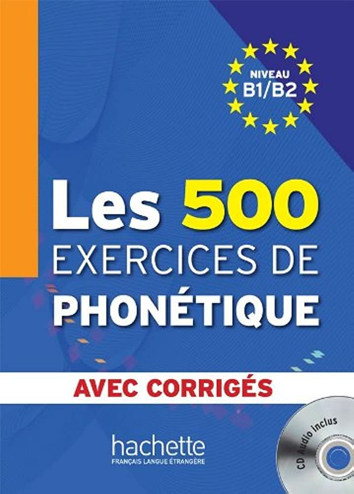 Les 500 exercices de phonetique: Niveau B1/B2 avec corriges + CD-audio MP3 Foreign Languages ​​& Dictionaries