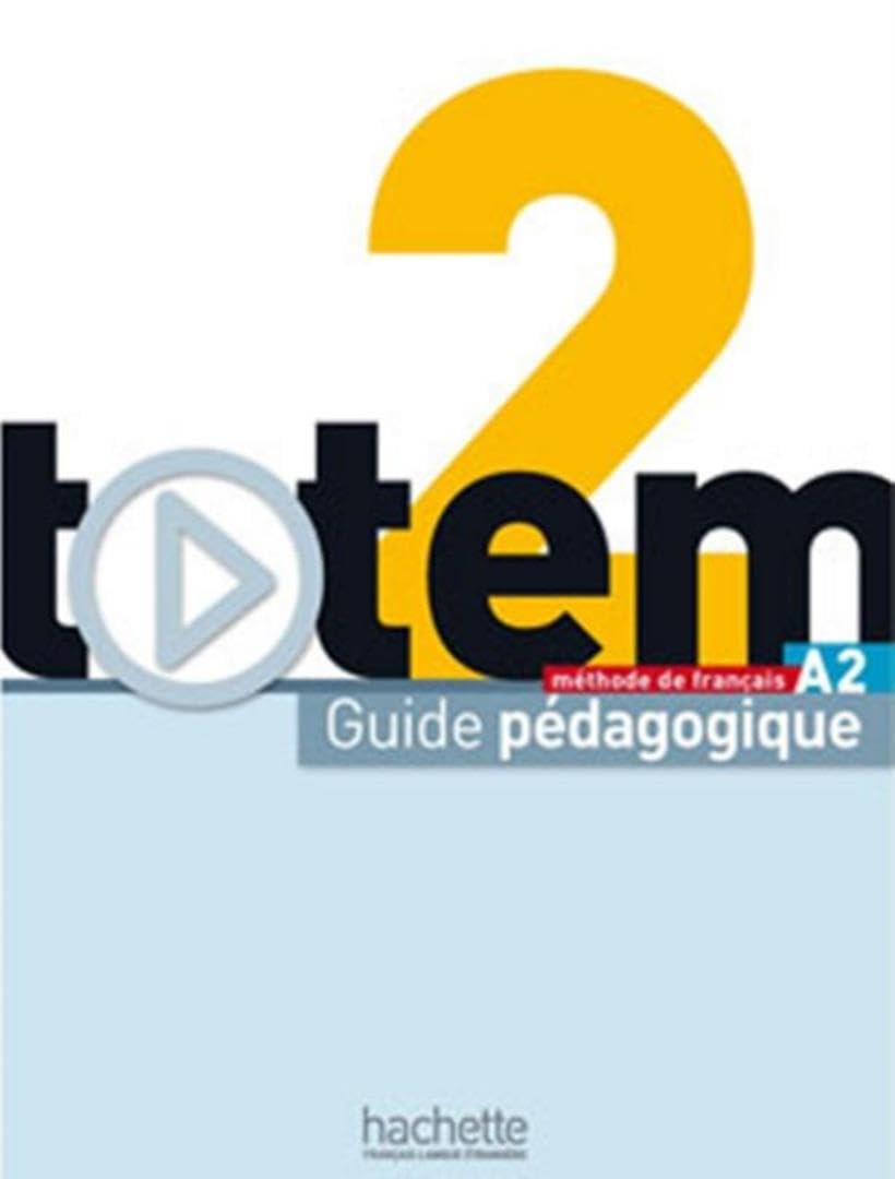 Totem: Niveau 2 Guide Pedagogique: Guide pedagogique A2 Foreign Languages ​​& Dictionaries