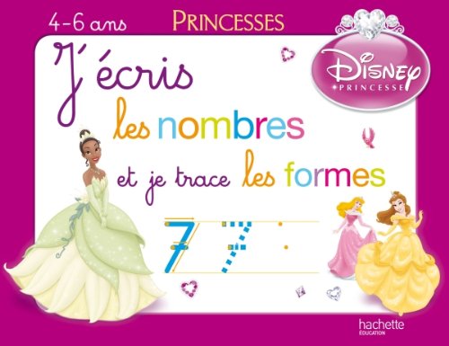 J'écris les nombres et je trace les formes Princesses: 4-6 ans book