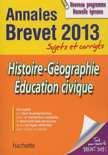 Histoire-Géographie Education civique Annales Brevet 2013: Sujets et corrigés book