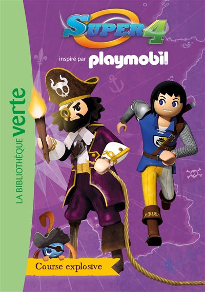 Product Image: Super 4 : inspiré par Playmobil. Vol. 8. Course explosive
