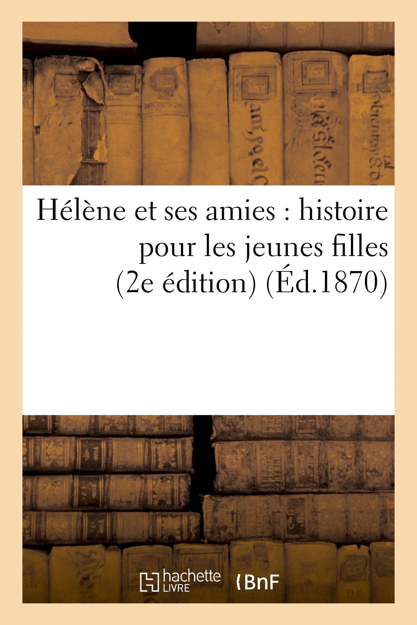 Hélène et ses amies : histoire pour les jeunes filles (2e édition) book