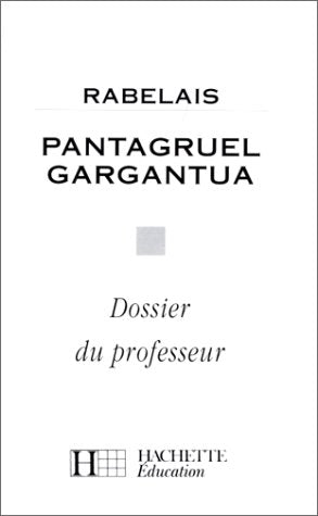 Pantagruel, Gargantua, Rabelais : dossier du professeur book