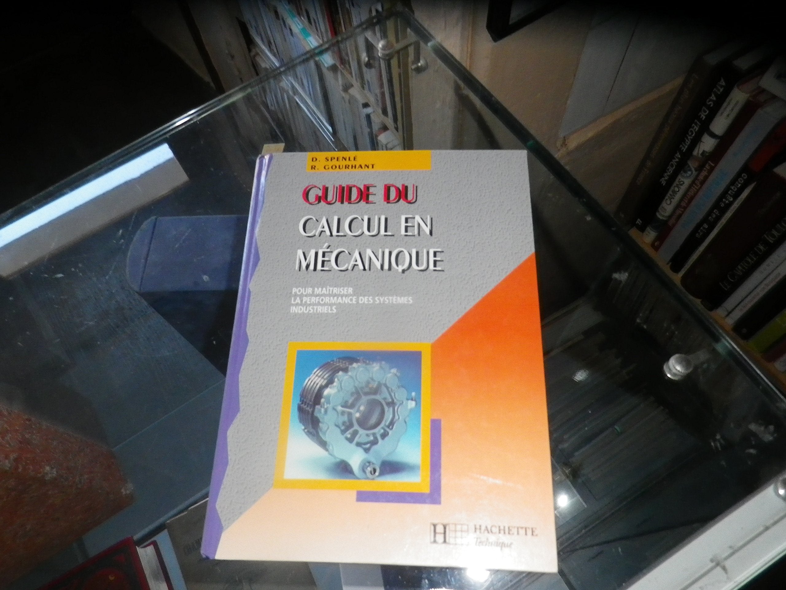 Guide Du Calcul En Mecanique. Pour Maitriser La Performance Des Systemes Industriels, Edition 1995-1996 Books