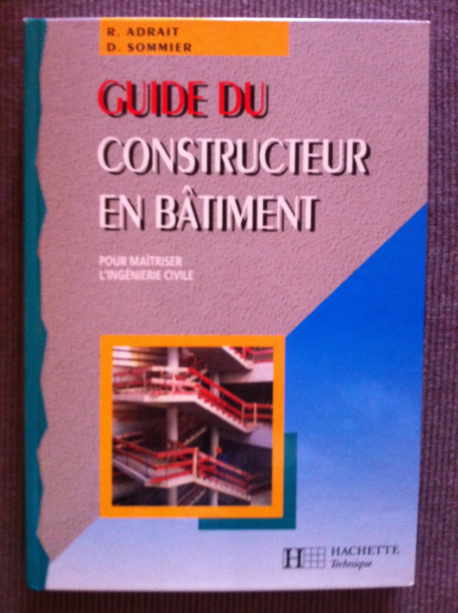 Guide du constructeur en bâtiment: Pour maîtriser l'ingénierie civile... Books