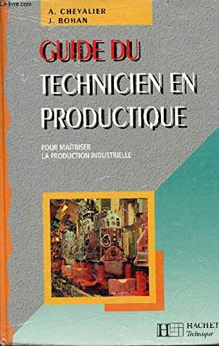 Guide du technicien en productique: Pour maîtriser la production industrielle Books