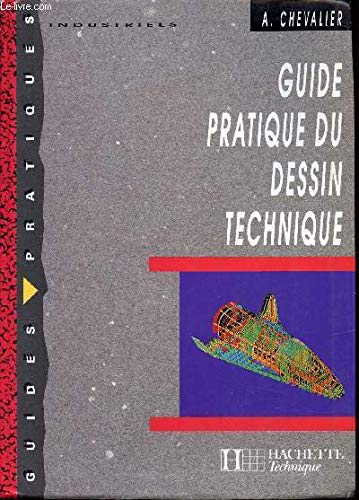 Guide pratique du dessin technique: Toutes les bases pour la communication technique Books