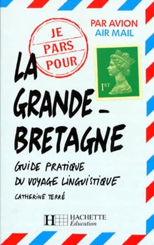 La Grande Bretagne. Guide Pratique Du Voyage Linguistique book