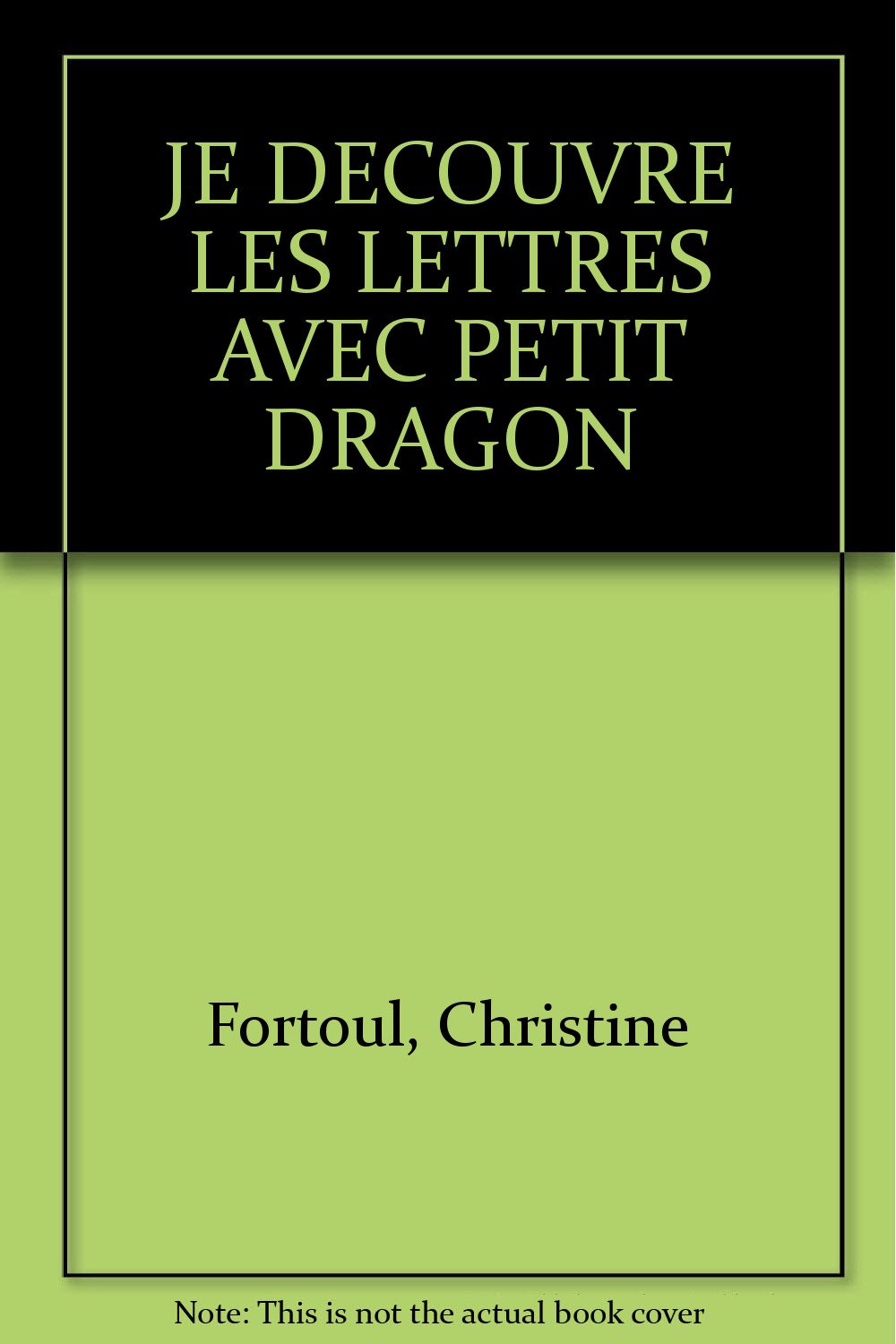Je Decouvre Les Lettres Avec Petit Dragon Books