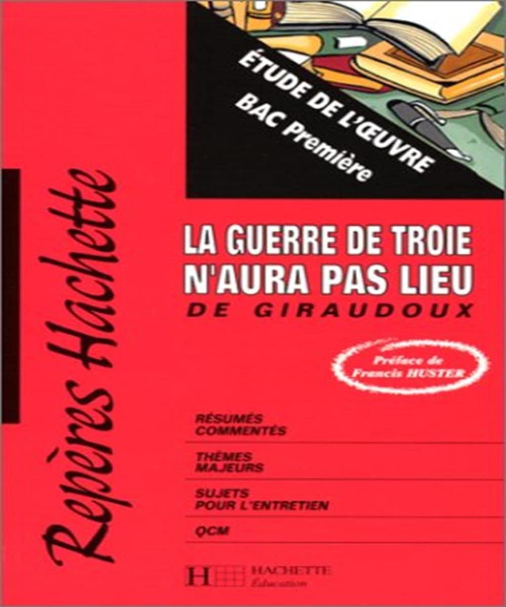 "La guerre de Troie n'aura pas lieu" de Giraudoux: Étude de l'oeuvre Books