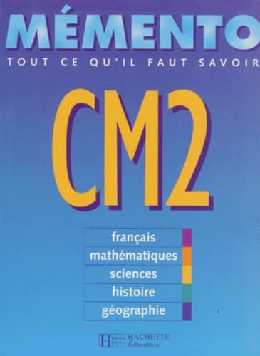 Memento Cm2. Tout Ce Qu'Il Faut Savoir, Francais, Mathematiques, Sciences, Histoire, Geographie Books