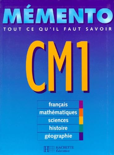Memento Cm1. Tout Ce Qu'Il Faut Savoir, Francais, Mathematiques, Sciences, Histoire Et Geographie Books