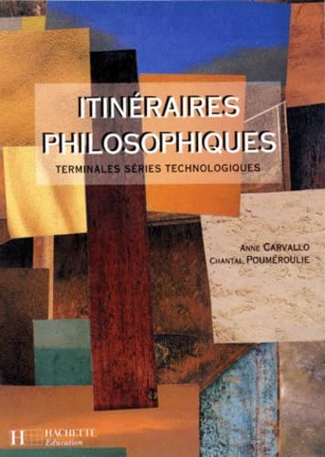 Itinéraires philosophiques: Terminales, séries technologiques Books