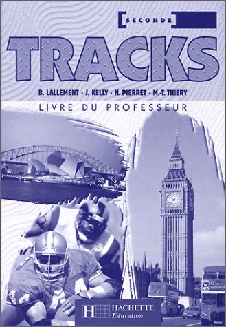 Tracks, anglais 2de, séries technologiques (Livre du professeur) book