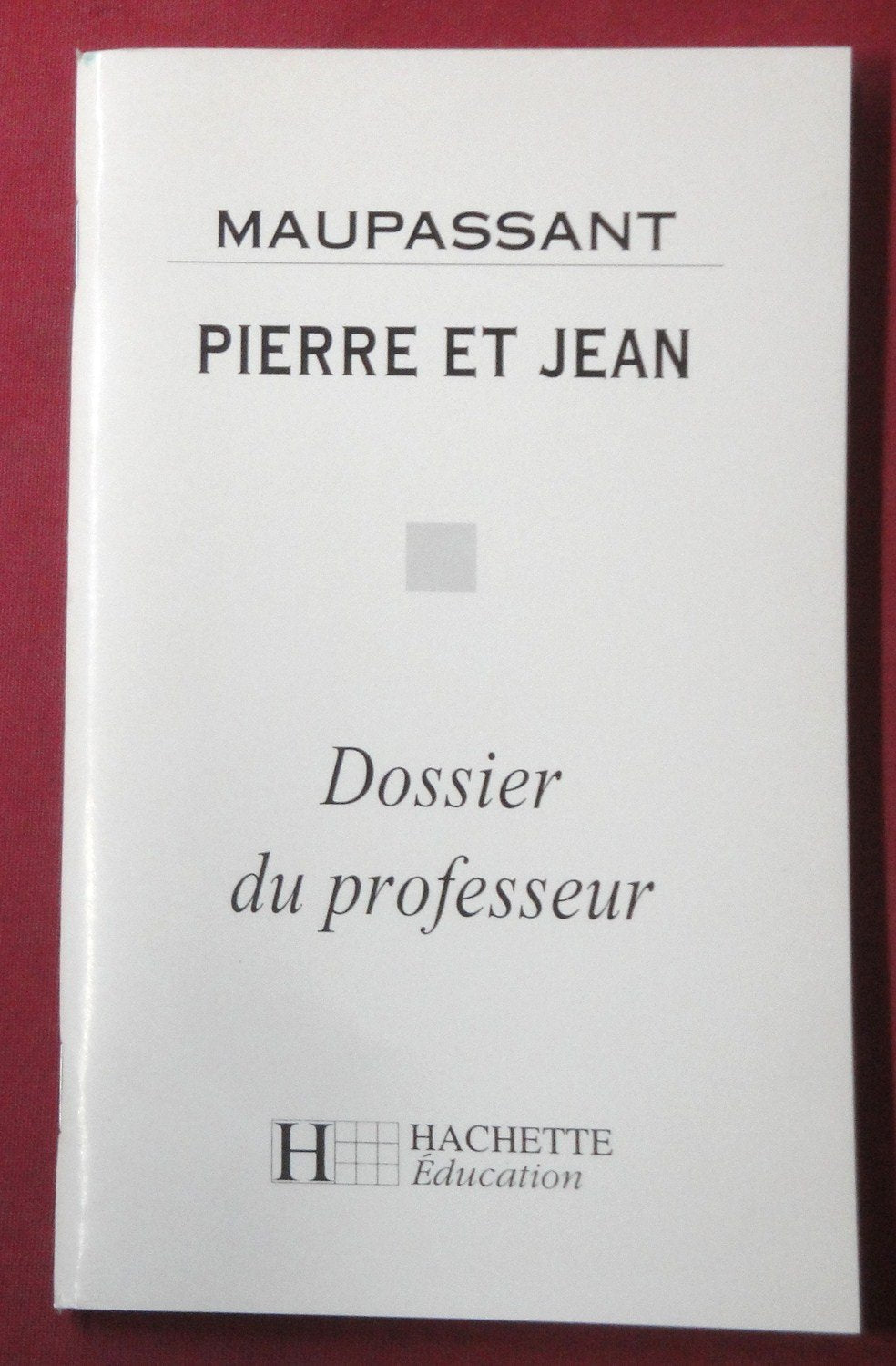 Maupassant, "Pierre et Jean". précédé de l'étude intitulée "Le roman": Dossier du professeur Books
