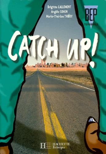Catch Up, anglais terminale BEP. Livre de l'élève book