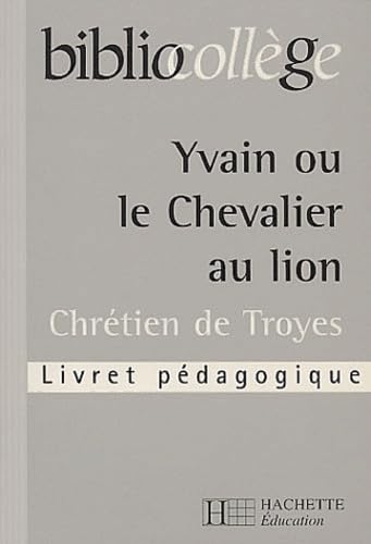 Yvain ou le Chevalier au lion: Livret pédagogique book
