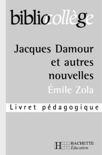 Jacques Damour et autres nouvelles: Livret pédagogique Books