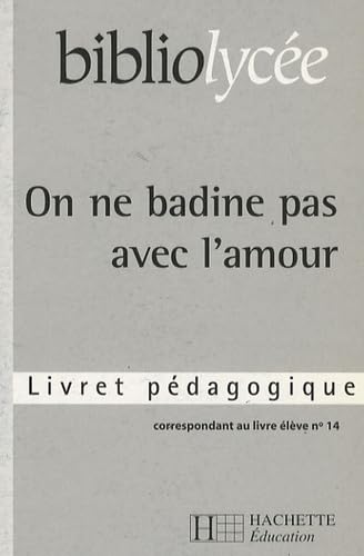 On ne badine pas avec l'amour - Musset: Livret pédagogique Books