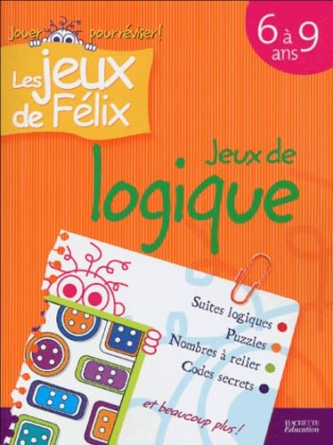 Jeux de logique: Les jeux de Félix book