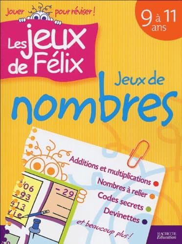 Les jeux de Félix : Jeux de nombres : 9 à 11 ans Books