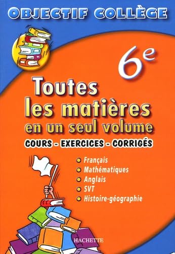 Toutes les matières en un seul volume 6e: Cours - exercices - corrigés Books