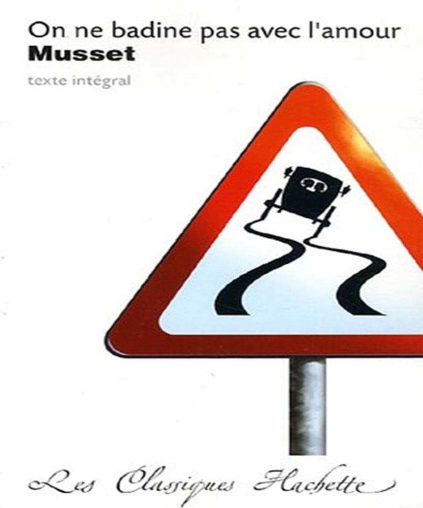 Classique Hachette - On ne badine pas avec l'amour, Musset Study Guides