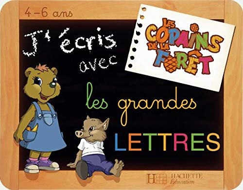 Les Copains De LA Foret: J'Ecris Avec Les Grandes Lettres Foreign Languages ​​& Dictionaries